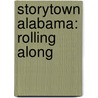 Storytown Alabama: Rolling Along by Isabel L. Beck