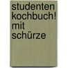 Studenten Kochbuch! mit Schürze by Felix Weber