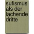 Sufismus Als Der Lachende Dritte