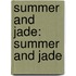 Summer And Jade: Summer And Jade