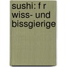 Sushi: F R Wiss- Und Bissgierige by Ole G. Mouritsen