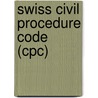Swiss Civil Procedure Code (cpc) door Lucien W. Valloni