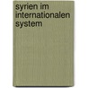 Syrien im internationalen System by Marcus Eckelt