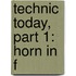 Technic Today, Part 1: Horn In F