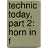 Technic Today, Part 2: Horn In F