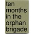 Ten Months In The Orphan Brigade