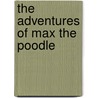 The Adventures of Max the Poodle door Glenda McLemore
