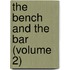 The Bench And The Bar (Volume 2)