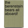 The Berenstain Bears All Aboard! door Mike Berenstain