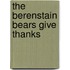 The Berenstain Bears Give Thanks