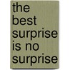 The Best Surprise Is No Surprise door Anton Vidokle