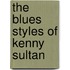 The Blues Styles of Kenny Sultan