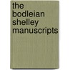 The Bodleian Shelley Manuscripts door Professor Percy Bysshe Shelley