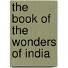 The Book Of The Wonders Of India door G.S.P. Freeman-Grenville