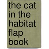 The Cat In The Habitat Flap Book by Tish Rabe