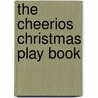 The Cheerios Christmas Play Book by Lee Wade