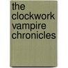 The Clockwork Vampire Chronicles door Andy Remic