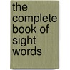 The Complete Book Of Sight Words by Shannon Keeley