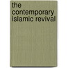 The Contemporary Islamic Revival by Yvonne Yazbeck Haddad