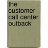 The Customer Call Center Outback door Michael D. Trotter