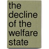 The Decline Of The Welfare State door Efraim Sadka