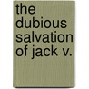 The Dubious Salvation Of Jack V. door Stephen Strauss