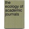 The Ecology Of Academic Journals door Bozena I. Mierzejewska