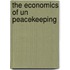 The Economics Of Un Peacekeeping
