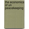 The Economics Of Un Peacekeeping door Nadfge Sheehan