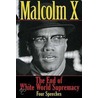 The End of White World Supremacy door Malcolm X