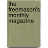 The Freemason's Monthly Magazine by Charles Whitlock Moore
