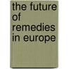 The Future of Remedies in Europe door C. Kilpatrick