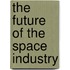 The Future of the Space Industry