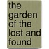 The Garden Of The Lost And Found