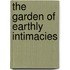 The Garden of Earthly Intimacies