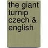 The Giant Turnip Czech & English door Henriette Barkow