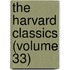 The Harvard Classics (Volume 33)