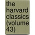 The Harvard Classics (Volume 43)