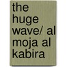 The Huge Wave/ Al Moja Al Kabira by Sally Grindley