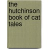 The Hutchinson Book Of Cat Tales by Authors Various