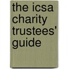 The Icsa Charity Trustees' Guide by Chris Priestley