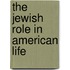 The Jewish Role In American Life