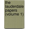 The Lauderdale Papers (Volume 1) door John Maitland Lauderdale