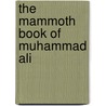 The Mammoth Book Of Muhammad Ali door David West