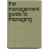 The Management Guide To Managing