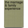 The Marriage & Family Experience door Theodore F. Cohen