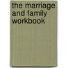 The Marriage and Family Workbook door Robert Manis