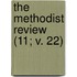 The Methodist Review (11; V. 22)