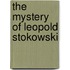 The Mystery Of Leopold Stokowski