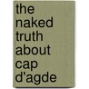 The Naked Truth about Cap D'Agde door Ross Velton